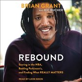 Rebound Lib/E: Soaring in the Nba, Battling Parkinson's, and Finding What Really Matters