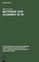 Sitzungsberichte Der Heidelberger Akademie Der Wissenschafte- Beitr�ge Zur Algebra 18-19