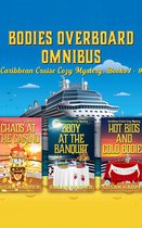 Bodies Overboard Omnibus: Caribbean Cruise Cozy Mysteries, Books 7-9