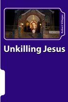 Unkilling Jesus