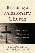 Becoming a Missionary Church – Lesslie Newbigin and Contemporary Church Movements