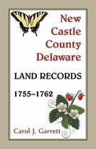 New Castle County, Delaware Land Records, 1755-1762