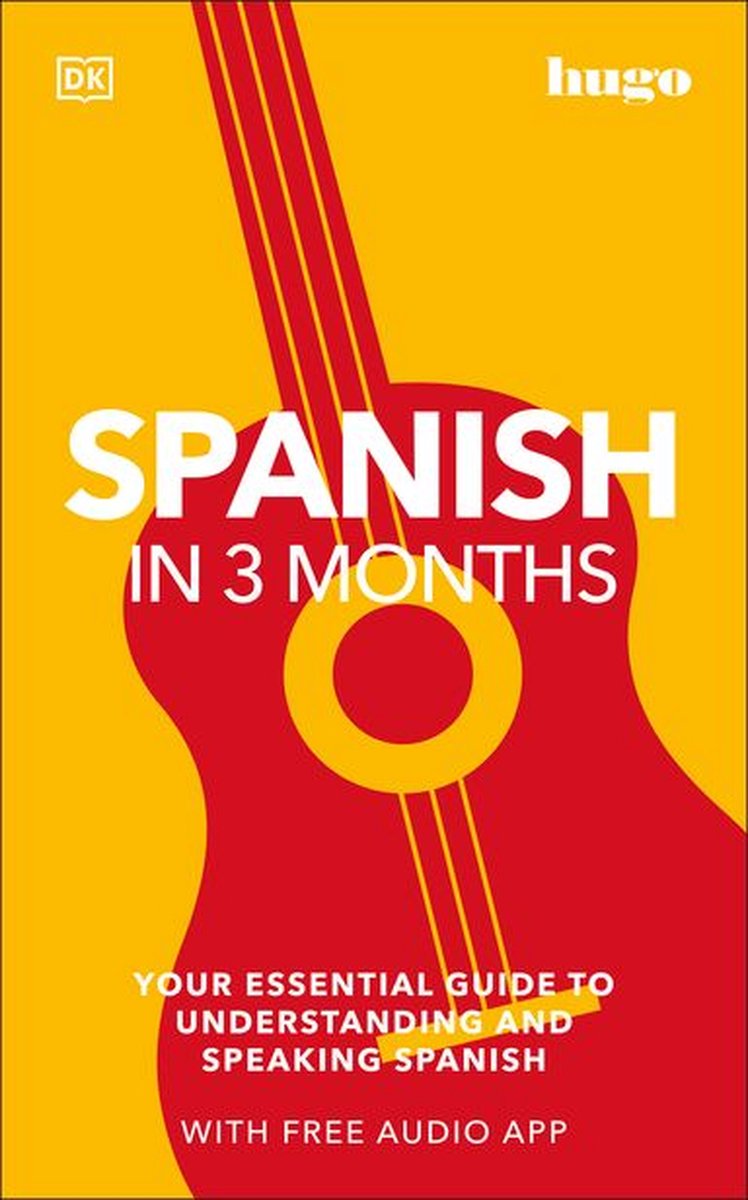 Omslag van DK Hugo in 3 Months Language Learning Courses - Spanish in 3 Months with Free Audio App