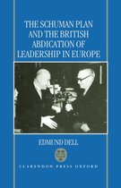 The Schuman Plan and the British Abdication of Leadership in Europe