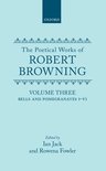 Oxford English Texts: Browning-The Poetical Works of Robert Browning: Volume III. Bells and Pomegranates I-VI