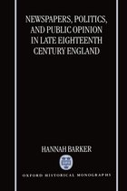 Oxford Historical Monographs- Newspapers, Politics, and Public Opinion in Late Eighteenth-Century England
