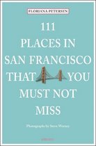 111 Places in San Francisco That You Must Not Miss