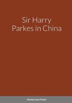 Sir Harry Parkes in China