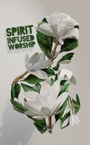 Spirit Infused Worship