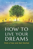 How to Live Your Dreams