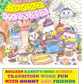 Rolleen Rabbit Collection of Stories 23 - Rolleen Rabbit’s More Summer Transition Work Fun with Mommy and Friends