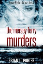 Mersey Murder Mysteries 9 - The Mersey Ferry Murders