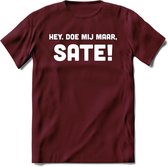 Hey, Doe Mij Maar Sate! - Snack T-Shirt | Grappig Verjaardag Kleding Cadeau | Eten En Snoep Shirt | Dames - Heren - Unisex Tshirt | - Burgundy - L