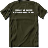 Ik Kook, We Kunnen Altijd Nog Naar De Mac - Snack T-Shirt | Grappig Verjaardag Kleding Cadeau | Eten En Snoep Shirt | Dames - Heren - Unisex Tshirt | - Leger Groen - S