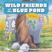 Wild Friends- Wild Friends at the Blue Pond