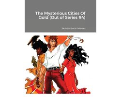 The Mysterious Cities Of Gold (Out Of Series #4)