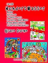Ich Liebe Hundertwasser Malbuch Inspiriert von die Fantastic Art Stil Friedensreich Hundertwasser Original-Handzeichnungen von surrealistischen Kunstler Grace Divine