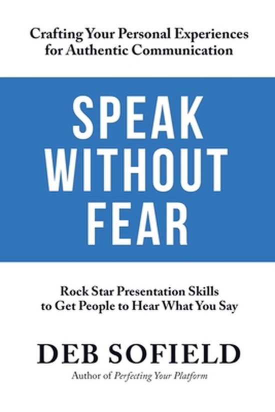 Speak Without Fear 9780692420331 Deb M Sofield Boeken Bol