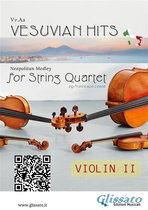 Vesuvian Hits - Medley for String Quartet 2 - (Violin II part) Vesuvian Hits for String Quartet