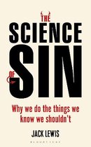 The Science of Sin Why We Do The Things We Know We Shouldn't