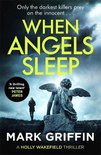 When Angels Sleep A gripping, nailbiting serial killer thriller The Holly Wakefield Thrillers