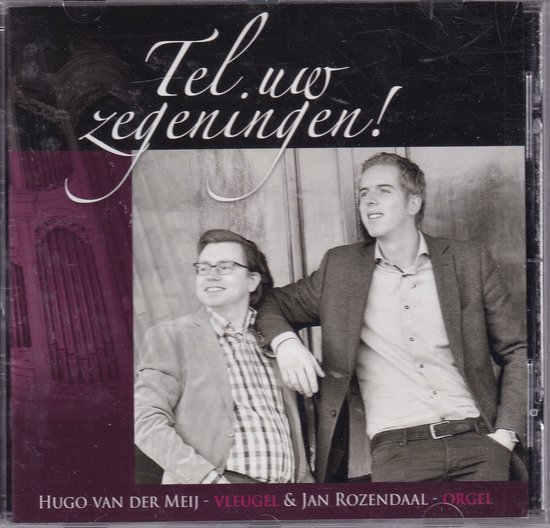 Tel uw zegeningen - Hugo van der Meij vleugel & Jan Rozendaal orgel / CD Christelijk - Instrumentaal - Geestelijke liederen / Lenten meditation - You raise me up - Vaste Rots - Nader mijn God bij U - Israël liederen - Samen in de Naam van Jezus e.v.a