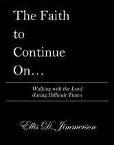 The Faith to Continue On…