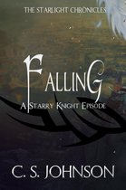 The Starlight Chronicles 2.5 - Falling: A Starry Knight Episode of the Starlight Chronicles