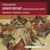 Poland Abroad: String Quartets Vol. II