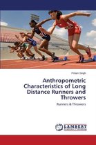 Anthropometric Characteristics of Long Distance Runners and Throwers