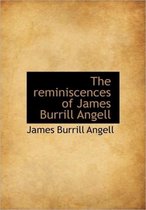 The Reminiscences of James Burrill Angell