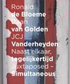 Ronald De Bloeme, Dan Van Golden, J C J Vanderheyden - Juxtaposed, Simultaneous