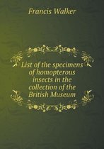 List of the specimens of homopterous insects in the collection of the British Museum