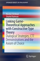 SpringerBriefs in Philosophy - Linking Game-Theoretical Approaches with Constructive Type Theory