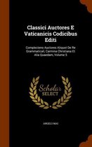 Classici Auctores E Vaticanicis Codicibus Editi