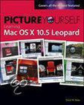 Picture Yourself Learning MAC OS X 10.5 Leopard