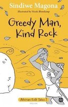 Greedy man, kind rock