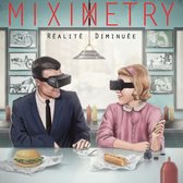Miximetry - Realite Diminuee (CD)