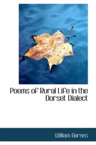 Poems of Rural Life in the Dorset Dialect