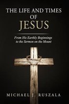 The Life and Times of Jesus