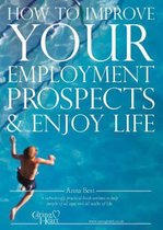 How to Improve Your Employment Prospects and Enjoy Life