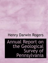 Annual Report on the Geological Survey of Pennsylvania