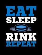 Eat Sleep Rink Repeat