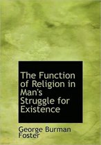 The Function of Religion in Man's Struggle for Existence
