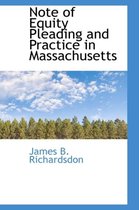 Note of Equity Pleading and Practice in Massachusetts