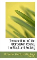 Transactions of the Worcester County Horticultural Society