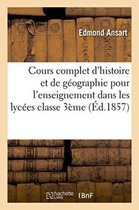 Histoire- Cours Complet d'Histoire Et de G�ographie Pour l'Enseignement Dans Les Lyc�es: Classe de 3�me