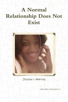 A Normal Relationship Does Not Exist