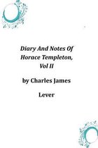 Diary and Notes of Horace Templeton, Vol II