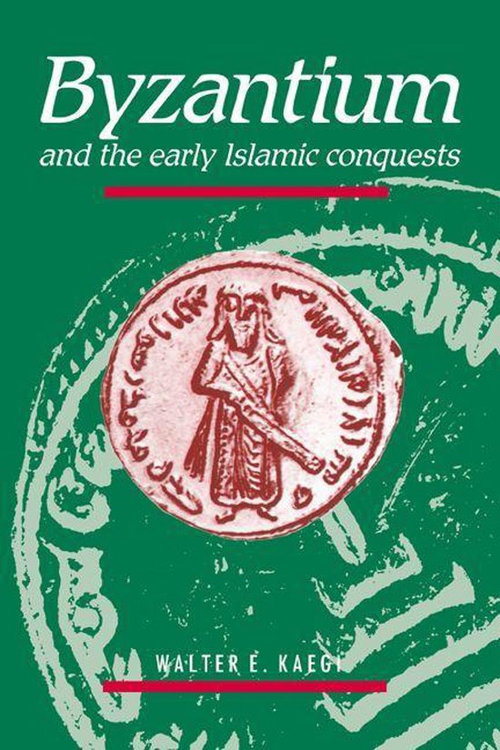 Byzantium and the Early Islamic Conquests - cover
